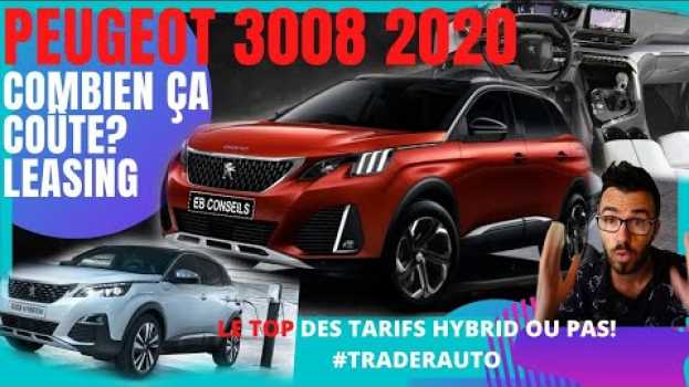 Video ✅PEUGEOT 3008🚗COMBIEN ÇA COÛTE EN LEASING, le vrai et le bon prix#leasing #peugeot3008#guideachat su italiano