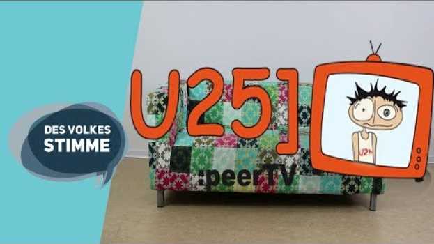 Video Des Volkes Stimme | [U25]:peerTV - Das sind wir! in English