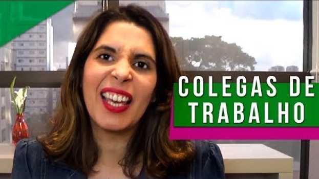 Video COLEGAS DE TRABALHO: como lidar e ter um BOM RELACIONAMENTO e desenvolvimento profissional 🤔 auf Deutsch