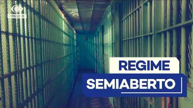 Video Regime semiaberto: O que é e quem tem direito? auf Deutsch