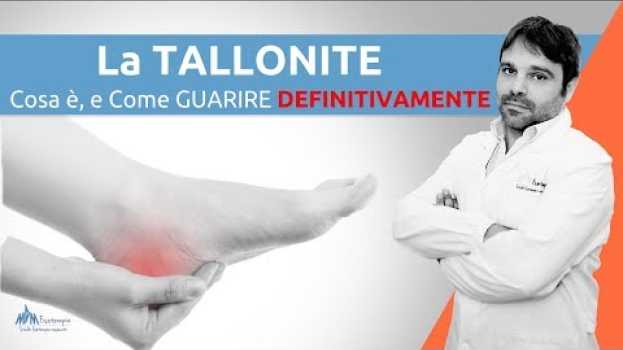Video Tallonite Cosa è e come si cura Definitivamente in English