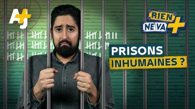 Видео LES PRISONS SONT-ELLES INHUMAINES ? | RIEN NE VA + на русском