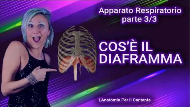 Video COS'È IL DIAFRAMMA E COME È FATTO - APPARATO RESPIRATORIO NEL CANTO (parte 3/3) en français
