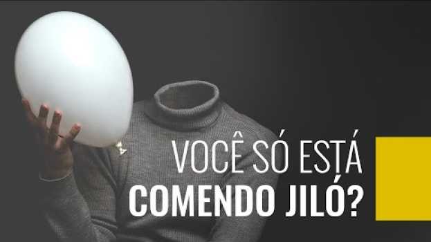 Video #2 Você só está comendo jiló todos os dias e não sabe? | Juliano Pozati | Círculo su italiano