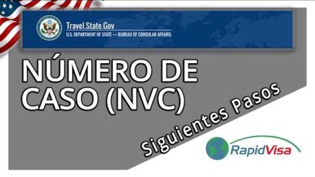 Video ¿Qué pasos siguen después de obtener el número de caso del NVC hasta la entrevista? em português