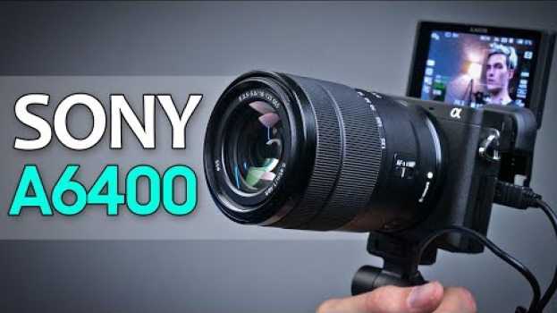 Video Sony a6400 – гуру автофокуса и не только su italiano