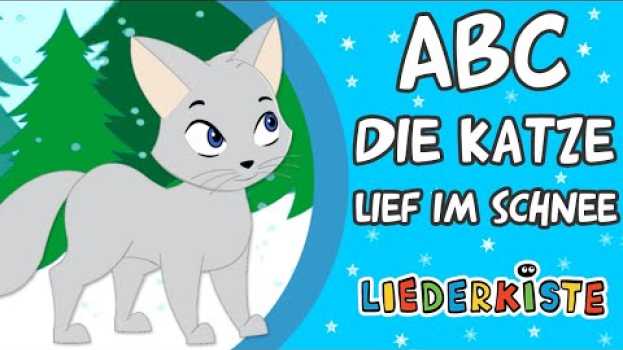 Video ABC, die Katze lief im Schnee - Kinderlieder zum Mitsingen | Liederkiste in English