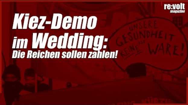 Видео Nicht auf unserem Rücken! Kiez-Demo im Wedding: Die Reichen sollen zahlen! на русском