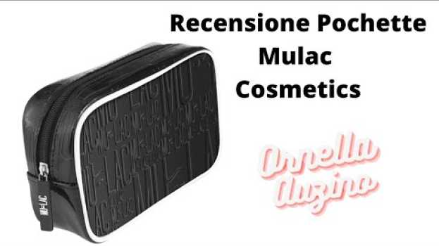 Video Mulac Cosmetics: la mia opinione sulla Beauty bag in vinile. auf Deutsch