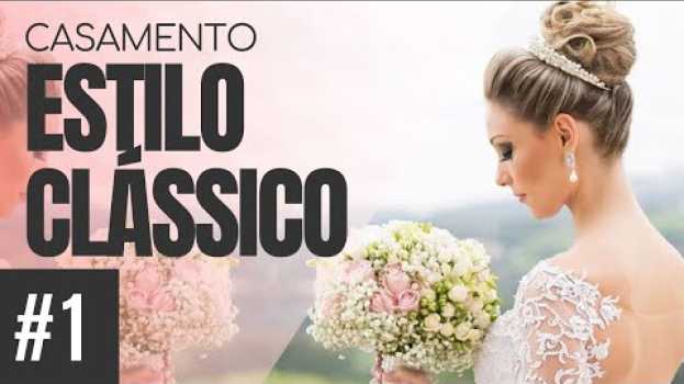 Видео #1 ESTILO CASAMENTO CLÁSSICO | TUDO SOBRE VESTIDO, BOLO, DECORAÇÃO, CONVITES e muito mais!!! на русском