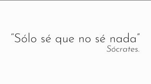 Video Yo sólo sé que no sé nada - Sócrates ✅ in English