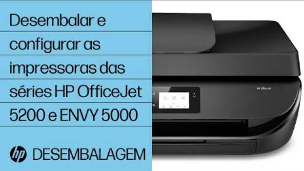 Video Desembalar e configurar as impressoras das séries HP OfficeJet 5200 e ENVY 5000 | HP   türkçe