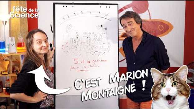 Видео Fred et Marion Montaigne vous invitent à fêter la science ! на русском