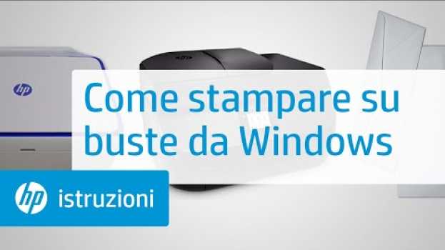 Video Come stampare su buste da Windows | Stampanti HP | HP   türkçe