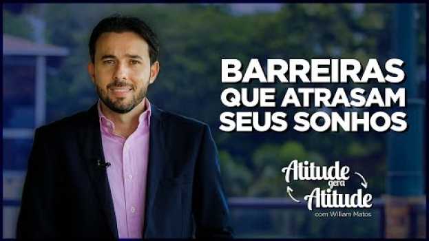 Video Atitude gera atitude: O que atrapalha a busca dos seus sonhos? su italiano