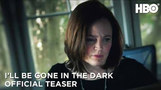 Video I'll Be Gone In the Dark (2020): Official Teaser | HBO su italiano