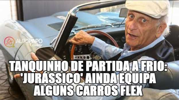 Video Tanquinho de partida a frio: 'jurássico' ainda equipa alguns carros flex su italiano