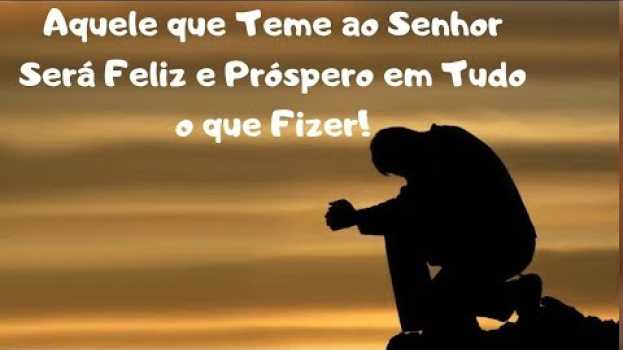 Video Aquele que Teme ao Senhor Será Feliz e Próspero em Tudo o que Fizer! Palavras Que Curam   türkçe