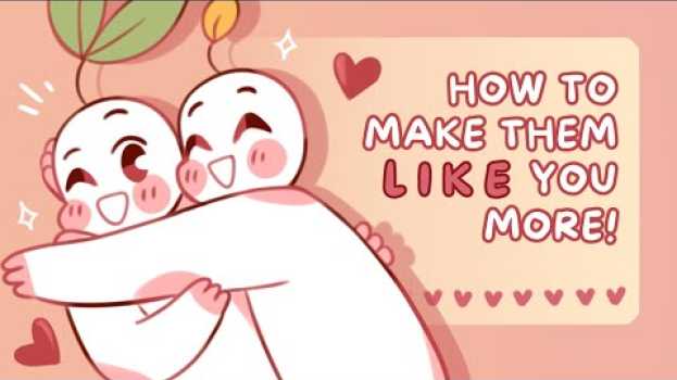 Видео 7 Ways To Make People Like You MORE на русском