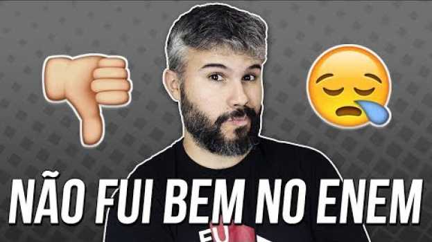 Video FUI MAL NO ENEM, E AGORA? su italiano
