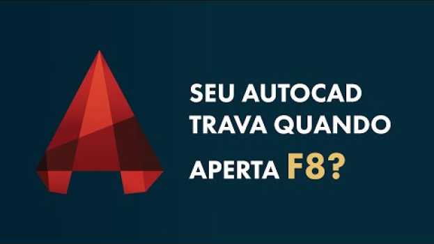 Video AutoCad | Quando aperto F8 o AutoCAD trava - [RESOLVIDO] en français