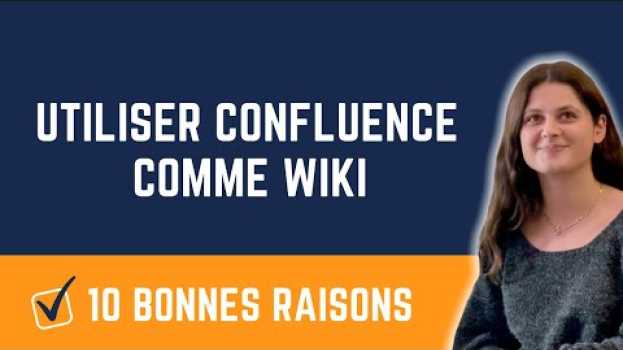 Video 10 bonnes raisons d'utiliser Confluence comme wiki in English