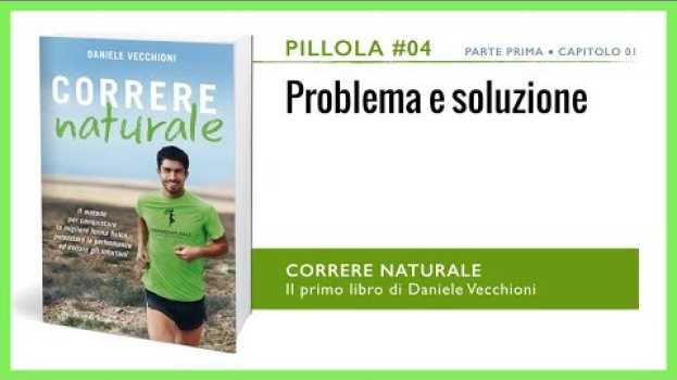Video Pillola #04 - PROBLEMA E SOLUZIONE [dal Libro "CORRERE NATURALE"] in English