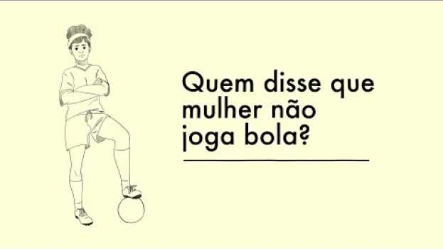Видео Futebol Feminino - Quem disse que mulher não joga bola? на русском