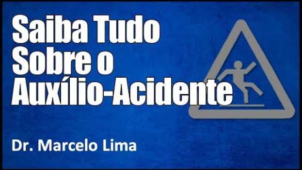 Video Perito Ensina Como Ser Aprovado na Perícia Médica do Auxílio-Acidente - Dr. Marcelo Lima en español