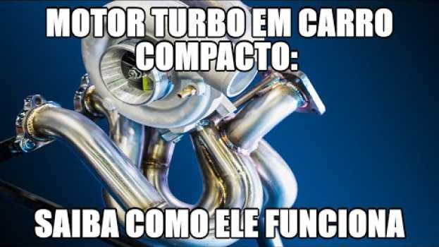 Видео Motor turbo em carro compacto: saiba como ele funciona на русском