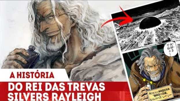 Video A HISTÓRIA DE SILVERS RAYLEIGH E PORQUE ELE É CHAMADO REI DAS TREVAS- ONE PIECE auf Deutsch