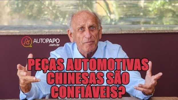 Video Peças automotivas chinesas são confiáveis?   türkçe