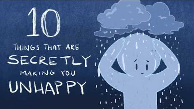 Video 10 Things That Are Secretly Making You Unhappy po polsku