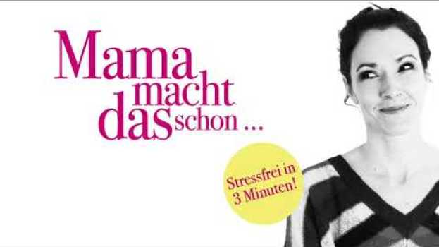 Video Mama macht das schon ... Stressfrei in unter 3 Minuten en español