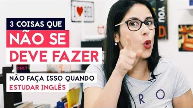 Video JAMAIS FAÇA ISSO quando Estudar Inglês para Iniciante (Com Legenda) in English
