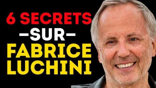 Video 6 Secrets de FABRICE LUCHINI pour être aussi CAPTIVANT en español