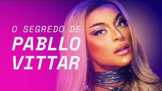Video O SEGREDO DE PABLLO VITTAR: Como ela hackeou a indústria? | Spartakus Santiago em português