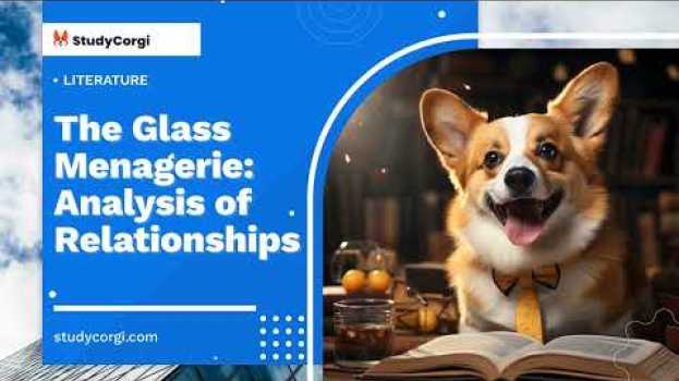 Video The Glass Menagerie: Analysis of Relationships - Essay Example em português