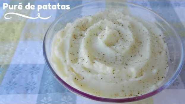 Видео Puré de patatas ¡¡Muy fácil!! на русском