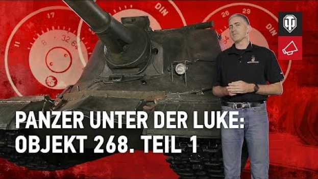 Video Panzer unter der Luke: Objekt 268. Teil 1 [World of Tanks Deutsch] en español
