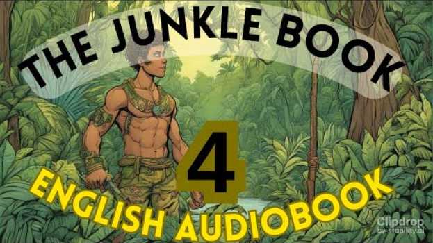 Video Discover the Untold Animal Tale: The Jungle Book Chapter - 4 by Rudyard Kipling su italiano