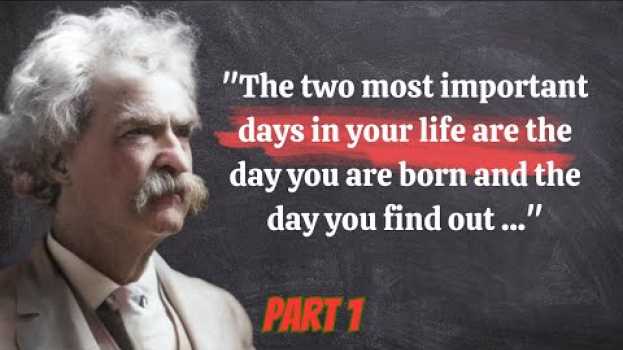 Video Mark Twain's Wisdom: Exploring His Most Insightful Quotes and inspirational thoughts - Part 1 auf Deutsch