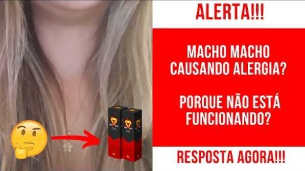 Video 🔴 Macho Macho Man Funciona - Causando Alergia? (RESPOSTA AGORA) su italiano