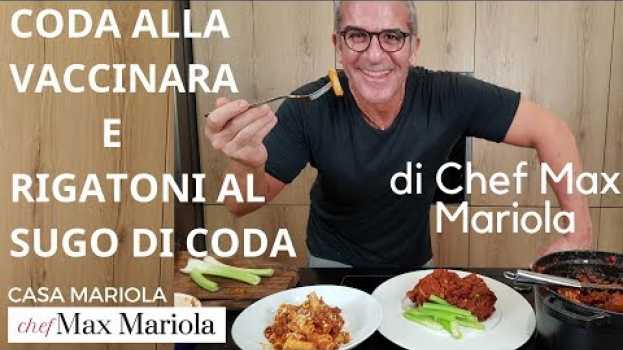 Video CODA ALLA VACCINARA E RIGATONI AL SUGO DI CODA - Chef Max Mariola auf Deutsch