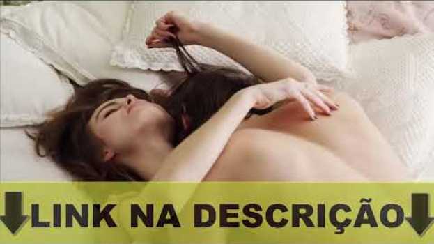 Video REMÉDIO CASEIRO para EJACULAÇÃO PRECOCE - SÓ QUEM AINDA GOZA RÁPIDO PRECISA! su italiano