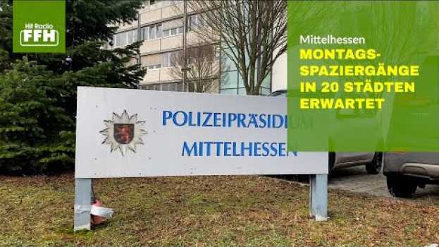 Video Polizei Mittelhessen erwartet wieder zahlreiche Montagsspaziergänge in Hessen em português