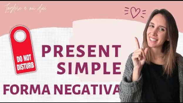 Video Corso di inglese BASE (13) IL PRESENT SIMPLE alla forma NEGATIVA - A1/A2   türkçe