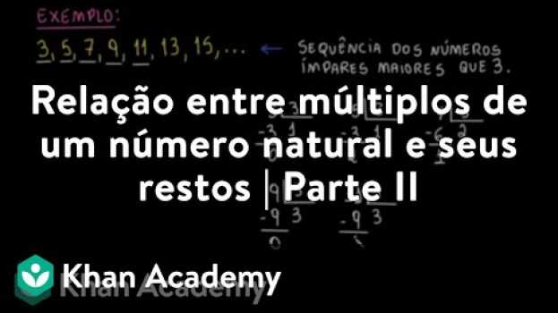 Video Relação entre múltiplos de um número natural e seus restos | Parte II po polsku