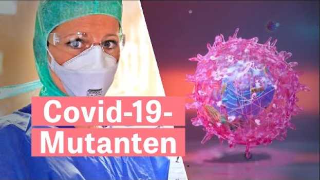 Video So gefährlich sind Corona-Mutationen | Covid-19 Virusvariante B.1.1.7 en español
