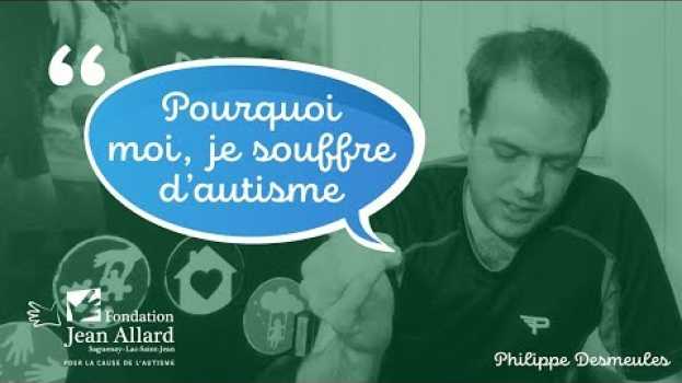 Video Lorsque l'autisme fait souffrir in English